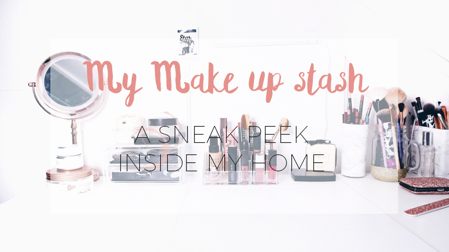 TAKE A LOOK INSIDE: MY MAKE-UP STASH