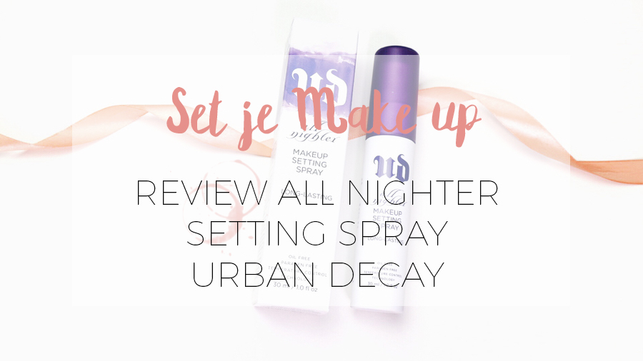 REVIEW: URBAN DECAY SETTING SPRAY