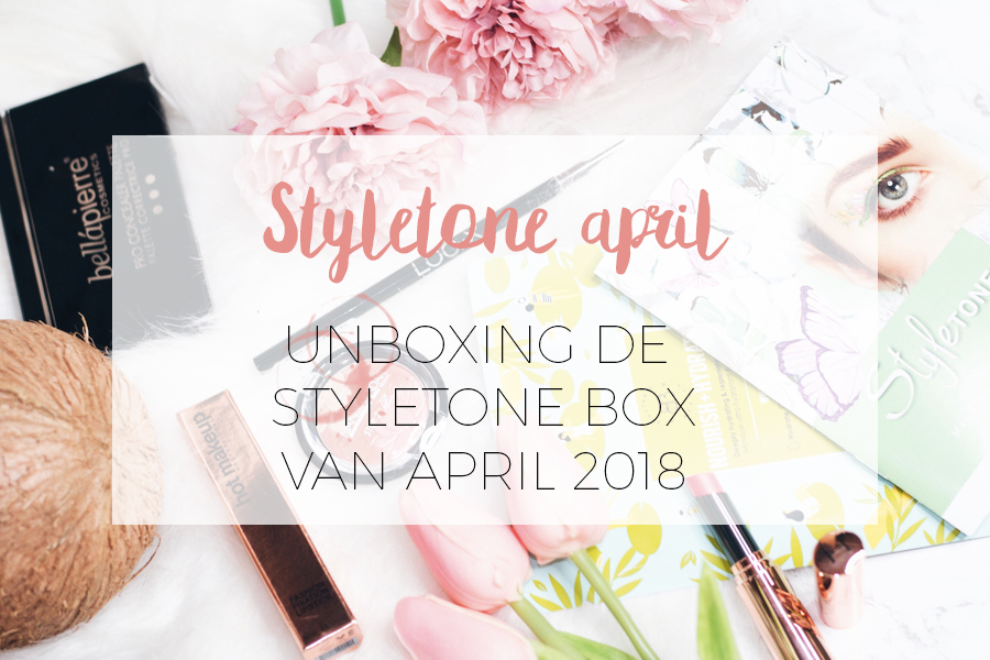 UNBOXING STYLETONE BOX APRIL 2018