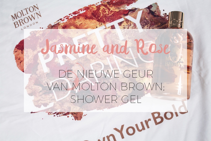 JASMINE & ROSE. DE NIEUWE GEUR VAN MOLTON BROWN SHOWER GEL